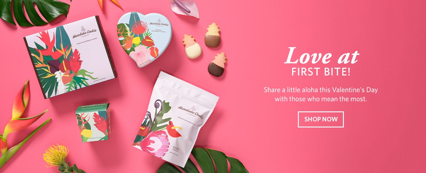 Love at first bite! Share a little aloha this Valentine's Day with those who mean the most. Shop Now.